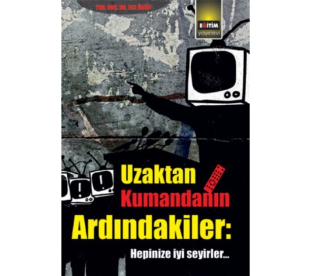 Uzaktan Kumandanın Ardındakiler Uzaktan Kumandanın Ardındakiler