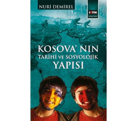 Kosova'nın Tarihi ve Sosyolojik Yapısı Kosova'nın Tarihi ve Sosyolojik Yapısı