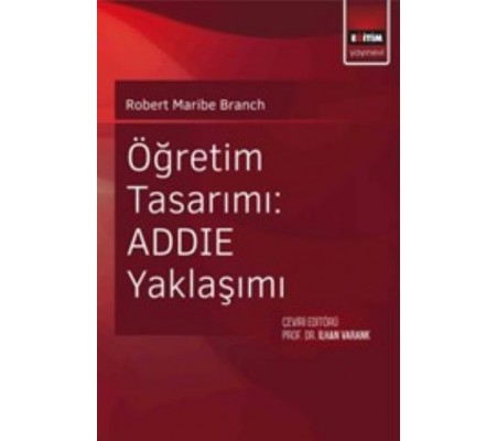 Öğretim Tasarımı: ADDIE Yaklaşımı Öğretim Tasarımı: ADDIE Yaklaşımı