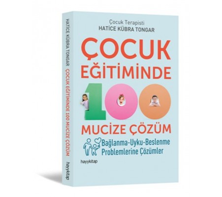 Çocuk Eğitiminde 100 Mucize Çözüm Çocuk Eğitiminde 100 Mucize Çözüm