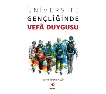 Üniversite Gençliğinde Vefa Duygusu Üniversite Gençliğinde Vefa Duygusu