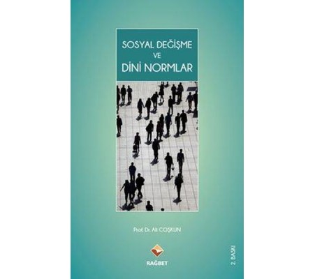 Sosyal Değişme Ve Dini Normlar Sosyal Değişme Ve Dini Normlar
