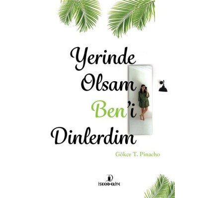 Yerinde Olsam Ben’i Dinlerdim Yerinde Olsam Ben’i Dinlerdim