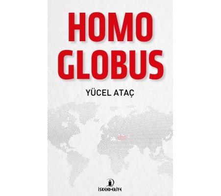 Homo Globus - Doğu-Batı ve Küresel İnsan Homo Globus - Doğu-Batı ve Küresel İnsan