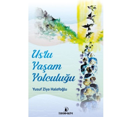 Us'lu Yaşam Yolculuğu Us'lu Yaşam Yolculuğu