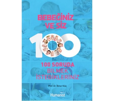 Bebeğiniz ve Siz 100 Soruda Bilmek İstedikleriniz Bebeğiniz ve Siz 100 Soruda Bilmek İstedikleriniz