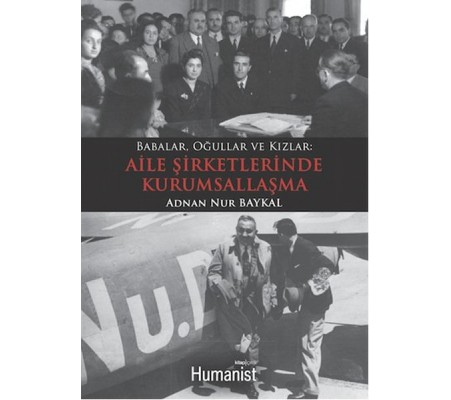 Babalar, Oğullar ve Kızlar: Aile Şirketlerinde Kurumsallaşma Babalar, Oğullar ve Kızlar: Aile Şirketlerinde Kurumsallaşma
