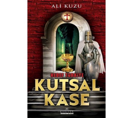 Kutsal Kase - Hedef Türkiye Kutsal Kase - Hedef Türkiye