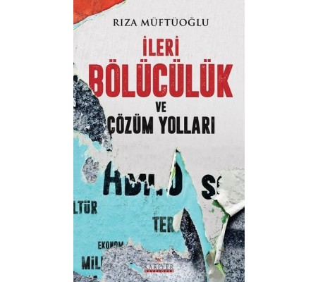 İleri Bölücülük ve Çözüm Yolları İleri Bölücülük ve Çözüm Yolları