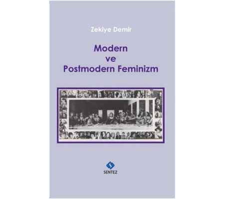Modern ve Postmodern Feminizm Modern ve Postmodern Feminizm