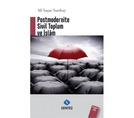 Postmodernite Sivil Toplum ve İslam Postmodernite Sivil Toplum ve İslam