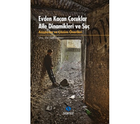 Evden Kaçan Çocuklar Aile Dinamikleri ve Suç Evden Kaçan Çocuklar Aile Dinamikleri ve Suç
