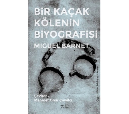 Bir Kaçak Kölenin Biyografisi Bir Kaçak Kölenin Biyografisi