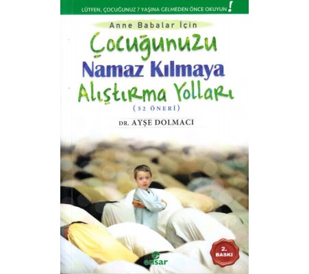 Çocuğunuzu Namaz Kılmaya Alıştırma Yolları (52 Öneri)