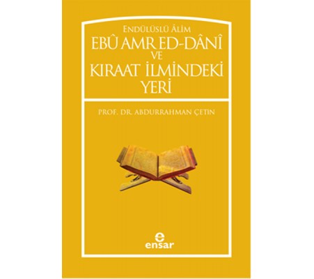 Endülüslü Alim Ebu Amred Ed-Dani ve Kıraat İlmindeki Yeri