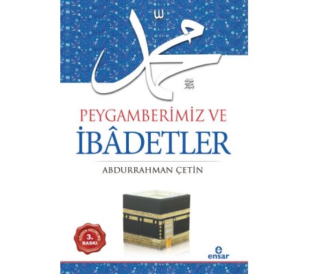 Peygamberimiz ve İbadetler