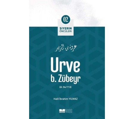 Urve B. Zübeyr - Siyerin Öncüleri 2 Urve B. Zübeyr - Siyerin Öncüleri 2