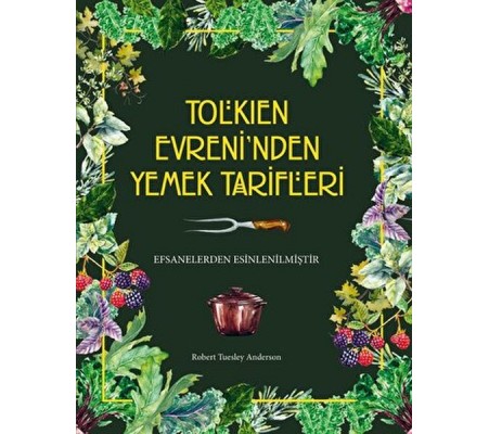 Tolkien Evreni’nden Yemek Tarifleri Tolkien Evreni’nden Yemek Tarifleri