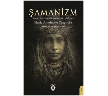 Şamanizm (Sosyal Antropoloji Üzerine Bir Çalışma) Şamanizm (Sosyal Antropoloji Üzerine Bir Çalışma)