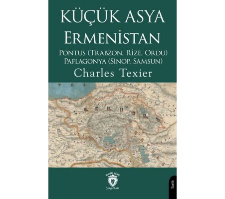 Küçük Asya - Ermenistan, Pontus (Trabzon, Rize, Ordu) - Paflagonya (Sinop, Samsun) Küçük Asya - Ermenistan, Pontus (Trabzon, Rize, Ordu) - Paflagonya (Sinop, Samsun)