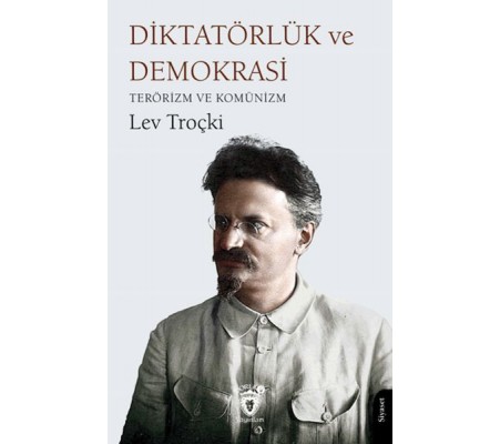Diktatörlük ve Demokrasi Terörizm ve Komünizm Diktatörlük ve Demokrasi Terörizm ve Komünizm