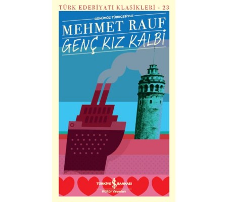 Genç Kız Kalbi - Türk Edebiyatı Klasikleri Genç Kız Kalbi - Türk Edebiyatı Klasikleri