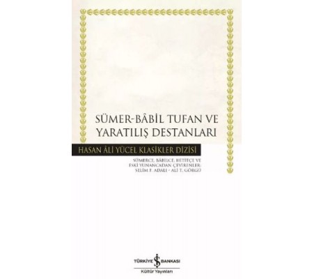 Sümer - Babil Tufan ve Yaratılış Destanları Sümer - Babil Tufan ve Yaratılış Destanları