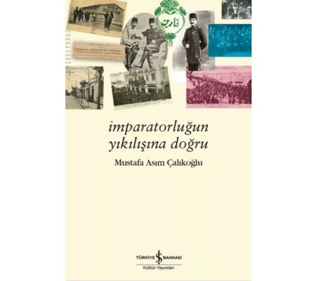 İmparatorluğun Yıkılışına Doğru İmparatorluğun Yıkılışına Doğru