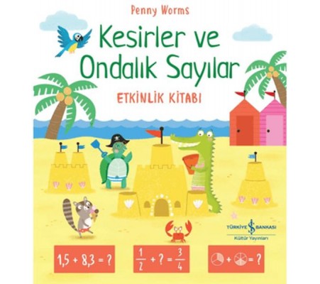 Kesirler ve Ondalık Sayılar Etkinlik Kitabı Kesirler ve Ondalık Sayılar Etkinlik Kitabı