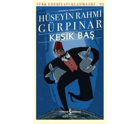 Kesik Baş - Türk Edebiyatı Klasikleri Kesik Baş - Türk Edebiyatı Klasikleri