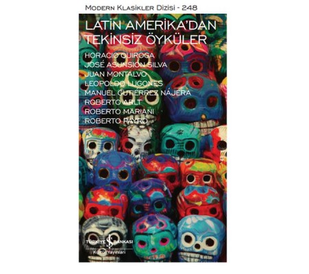 Latin Amerika'dan Tekinsiz Öyküler - Modern Klasikler Dizisi Latin Amerika'dan Tekinsiz Öyküler - Modern Klasikler Dizisi