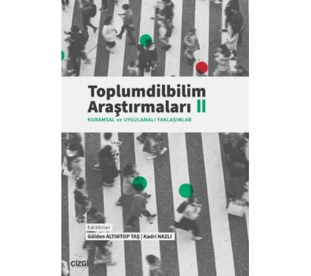 Toplumdilbilim Araştırmaları II (Kuramsal ve Uygulamalı Yaklaşımlar) Toplumdilbilim Araştırmaları II (Kuramsal ve Uygulamalı Yaklaşımlar)