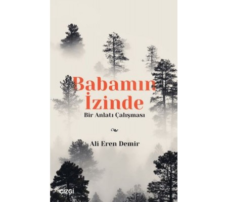 Babamın İzinde - Bir Anlatı Çalışması Babamın İzinde - Bir Anlatı Çalışması