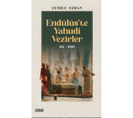 Endülüs’te Yahudi Vezirler 912-1090 Endülüs’te Yahudi Vezirler 912-1090