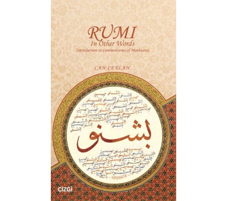 Rumi In Other Words Introduction to Commentaries of Mathnawi Rumi In Other Words Introduction to Commentaries of Mathnawi