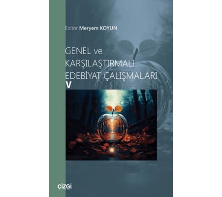 Genel ve Karşılaştırmalı Edebiyat Çalışmaları Genel ve Karşılaştırmalı Edebiyat Çalışmaları
