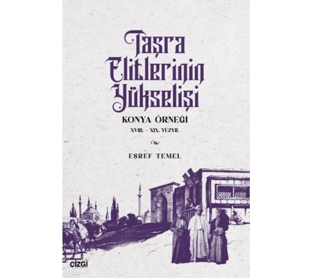 Taşra Elitlerinin Yükselişi Taşra Elitlerinin Yükselişi
