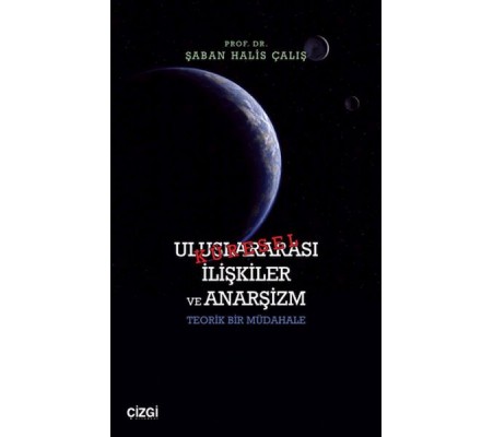 Uluslararası İlişkiler ve Anarşizm Uluslararası İlişkiler ve Anarşizm