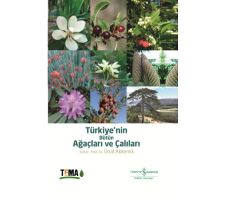 Türkiyenin Bütün Ağaçları ve Çalıları Türkiyenin Bütün Ağaçları ve Çalıları