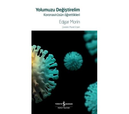Yolumuzu Değiştirelim - Koronavirüsün Öğrettikleri Yolumuzu Değiştirelim - Koronavirüsün Öğrettikleri