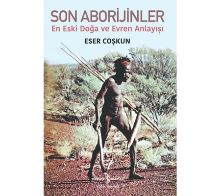 Son Aborijinler - En Eski Doğa ve Evren Anlayışı Son Aborijinler - En Eski Doğa ve Evren Anlayışı