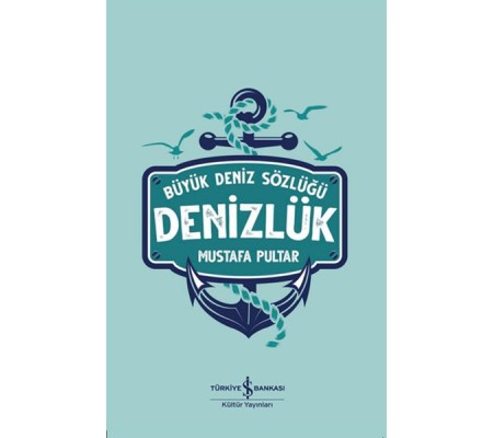 Büyük Deniz Sözlüğü - Denizlük Büyük Deniz Sözlüğü - Denizlük