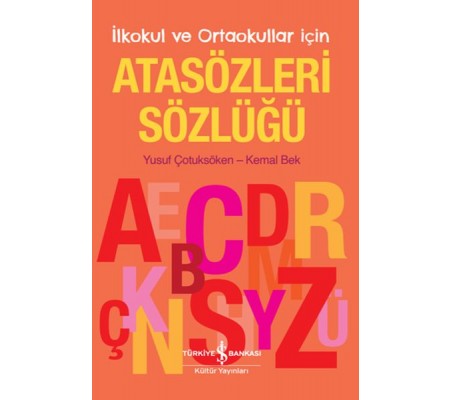 İlkokul ve Ortaokullar İçin Atasözleri Sözlüğü İlkokul ve Ortaokullar İçin Atasözleri Sözlüğü