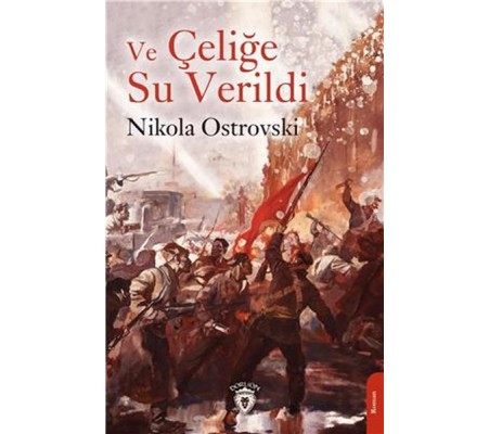 Ve Çeliğe Su Verildi Ve Çeliğe Su Verildi