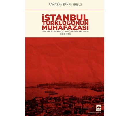 İstanbul Türklüğünün Muhafazası İstanbul Türklüğünün Muhafazası