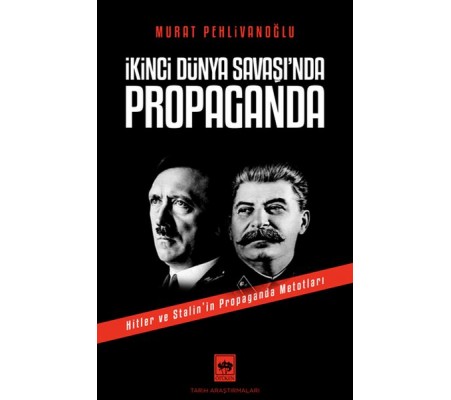 İkinci Dünya Savaşı’nda Propaganda İkinci Dünya Savaşı’nda Propaganda