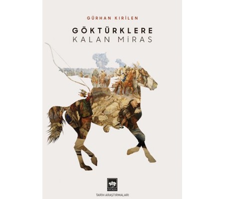 Göktürklere Kalan Miras Göktürklere Kalan Miras