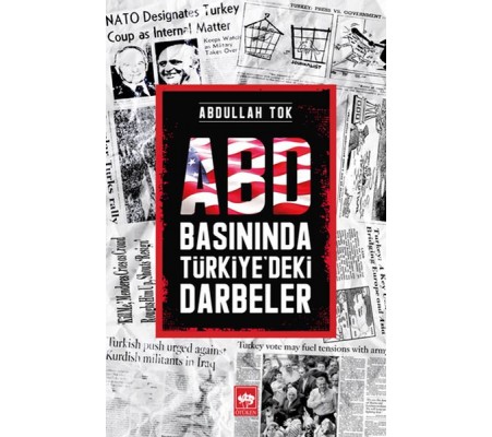 ABD Basınında Türkiye'deki Darbeler ABD Basınında Türkiye'deki Darbeler