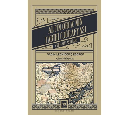 Altın Orda'nın Tarihî Coğrafyası Altın Orda'nın Tarihî Coğrafyası