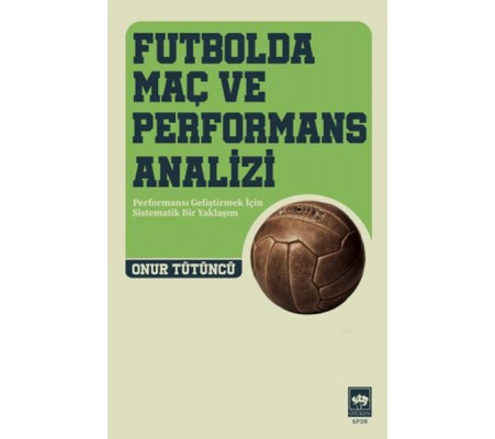 Futbolda Maç ve Performans Analizi Futbolda Maç ve Performans Analizi